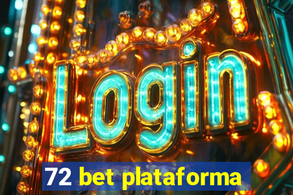 72 bet plataforma